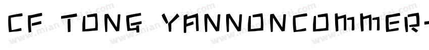 CF TONG YANNONCOMMER字体转换
